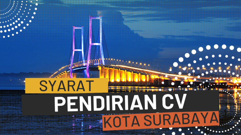 syarat Mendirikan CV di Surabaya